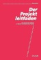 Der Projektleitfaden
